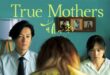 True Mothers – Recensione dell’ultimo film di Naomi Kawase