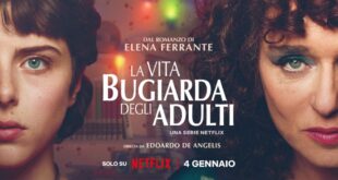 La Vita Bugiarda degli Adulti – Recensione della serie Netflix tratta dal romanzo di Elena Ferrante